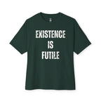 Existence Is Futile Oversized Tee