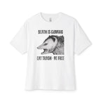 Death Is Coming Eat Trash Be Free Oversized Tee