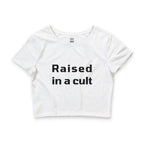 Raised In A Cult Crop Top Baby Tee