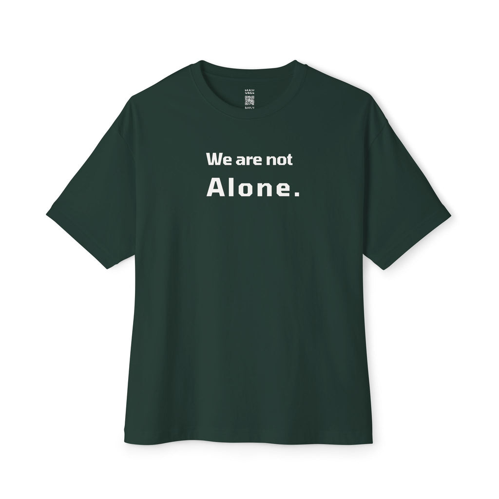 We Are Not Alone Oversized Tee