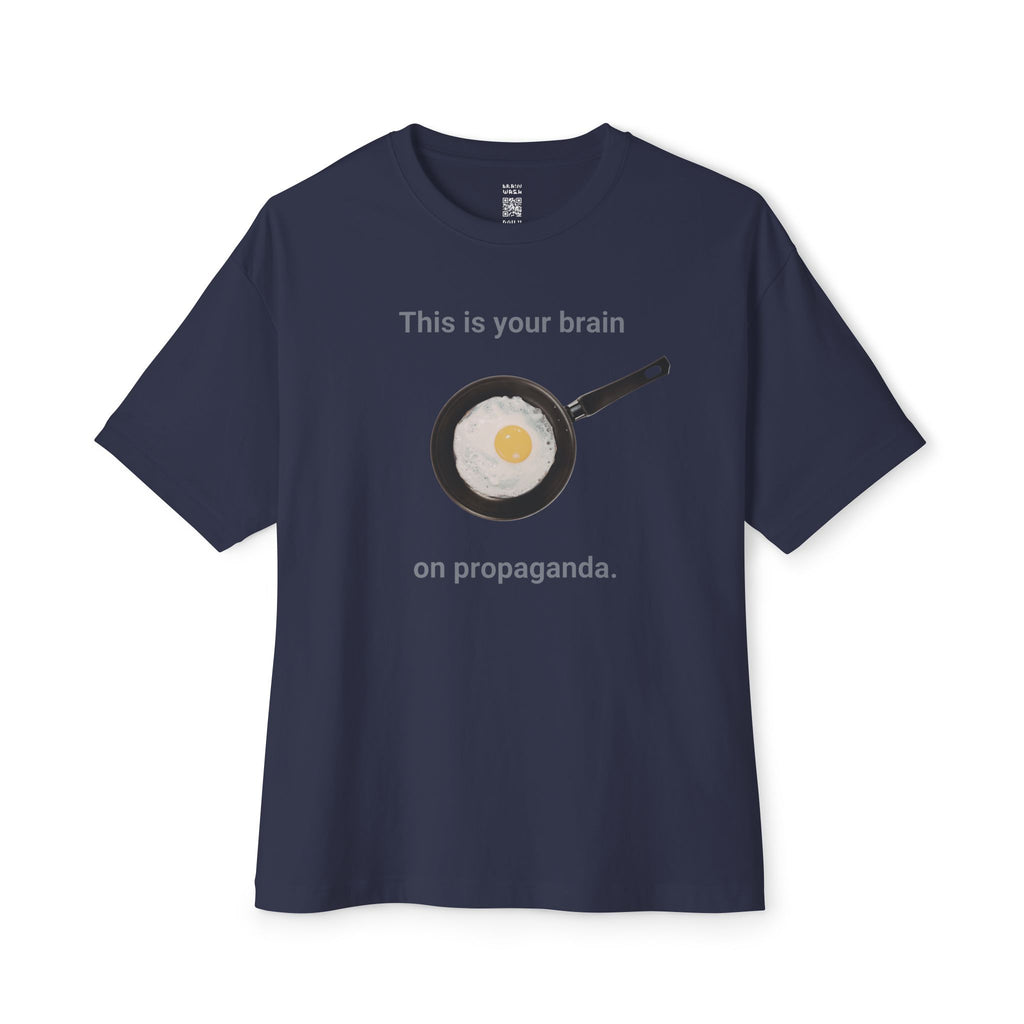 This Is Your Brain On Propaganda Oversized Tee