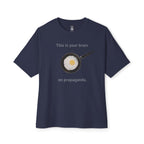 This Is Your Brain On Propaganda Oversized Tee