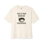 Your Brain On PROPAGNDA Oversized Tee