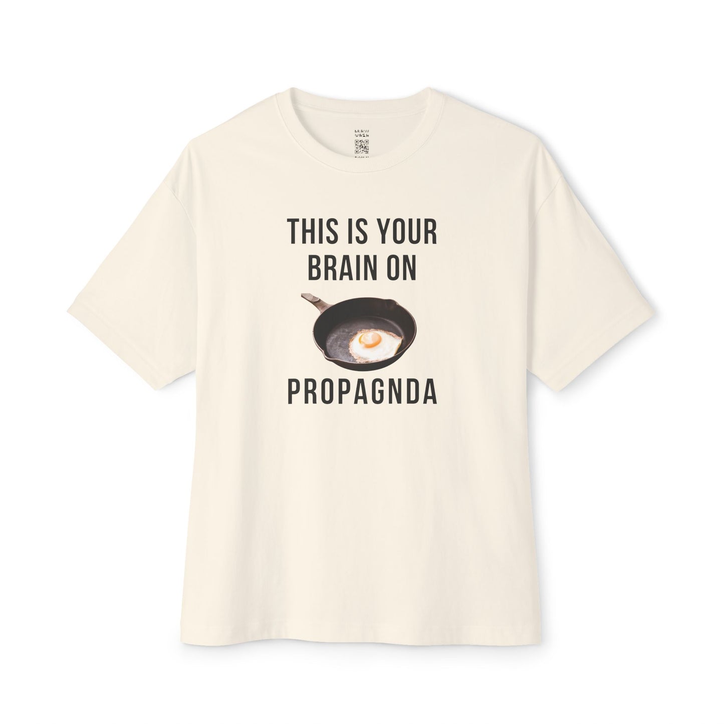 Your Brain On PROPAGNDA Oversized Tee