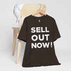 ‘Sell Out Now!’ T-Shirt for Sellouts