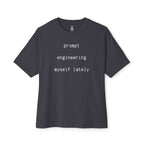 Prompt Engineering Myself Oversized Tee