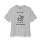 Psychotic Internet Participant Oversized Tee