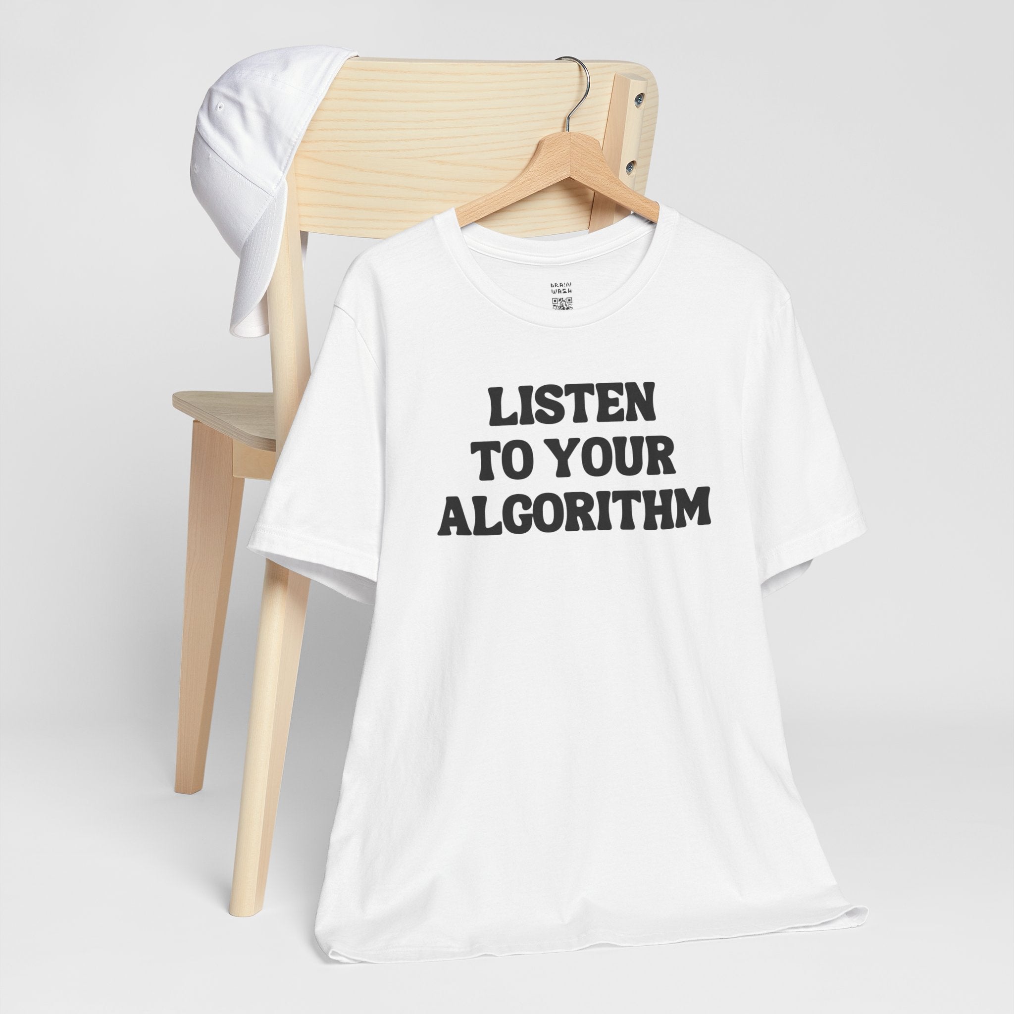 Listen To Your Algorithm T-Shirt