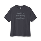 Statistically Significant Reality Oversized Tee