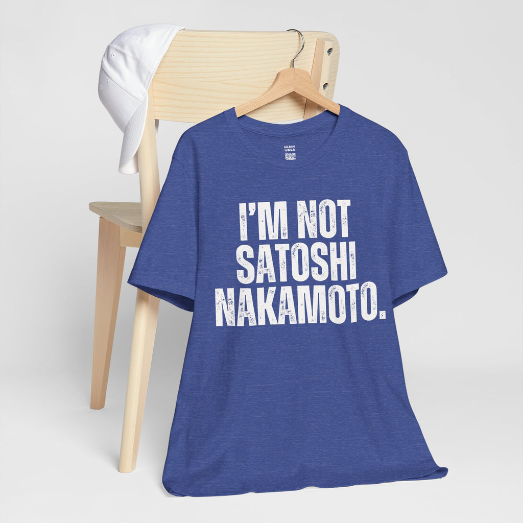 I’m Not Satoshi Nakamoto T-Shirt