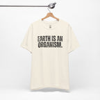 Earth Is An Organism T-Shirt
