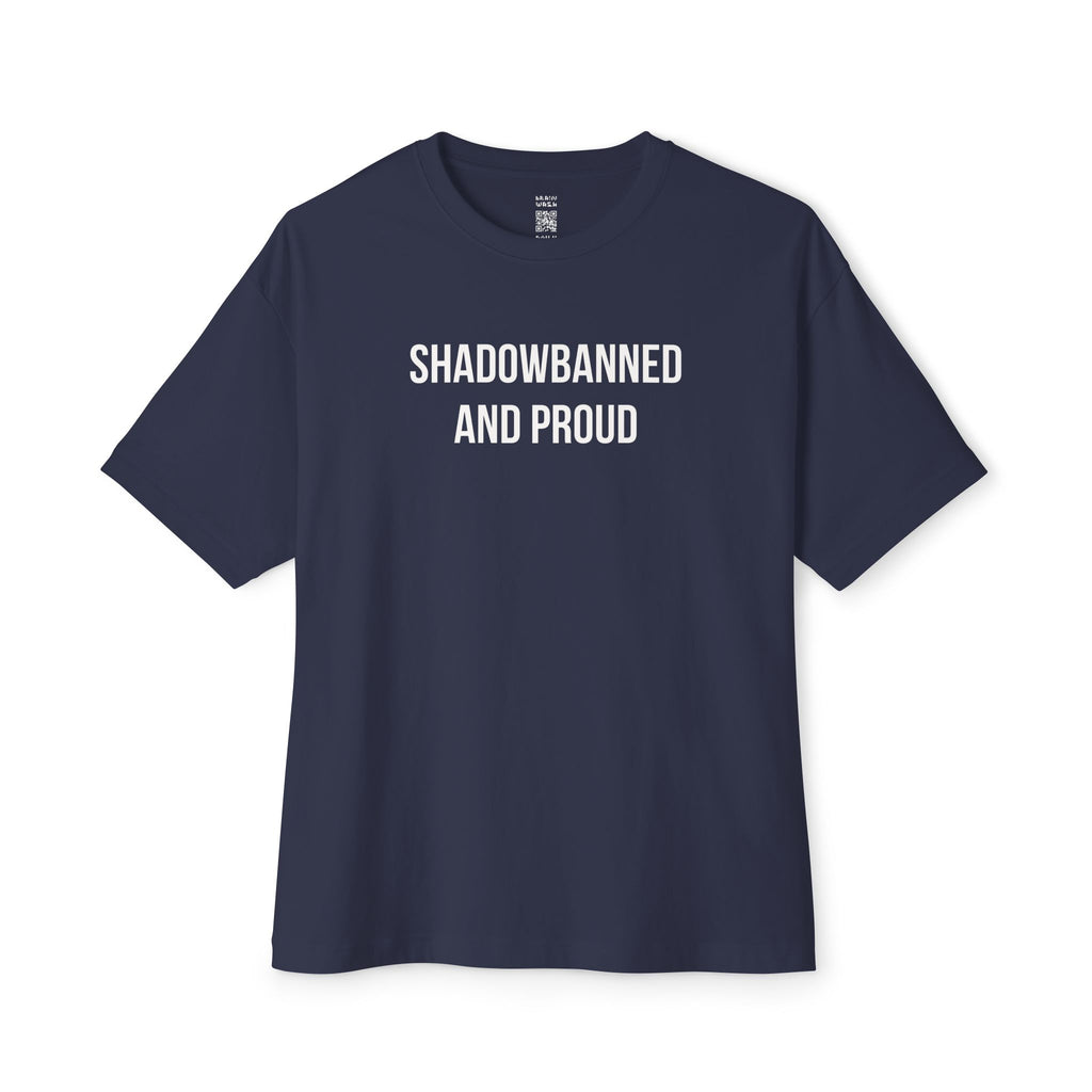 Shadowbanned And Proud Oversized Tee