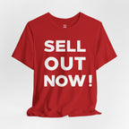 ‘Sell Out Now!’ T-Shirt for Sellouts