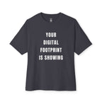 Your Digital Footprint Is Showing Oversized Tee