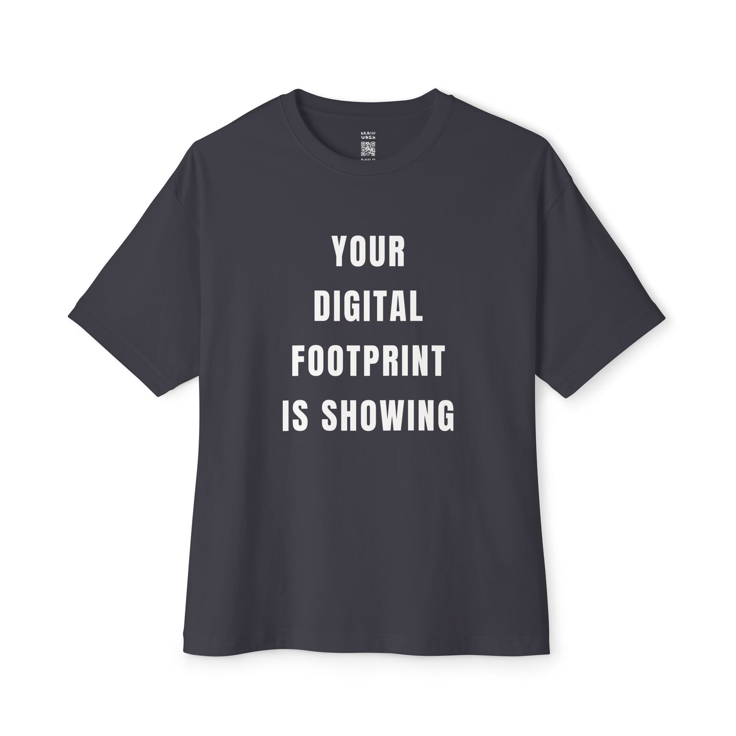 Your Digital Footprint Is Showing Oversized Tee