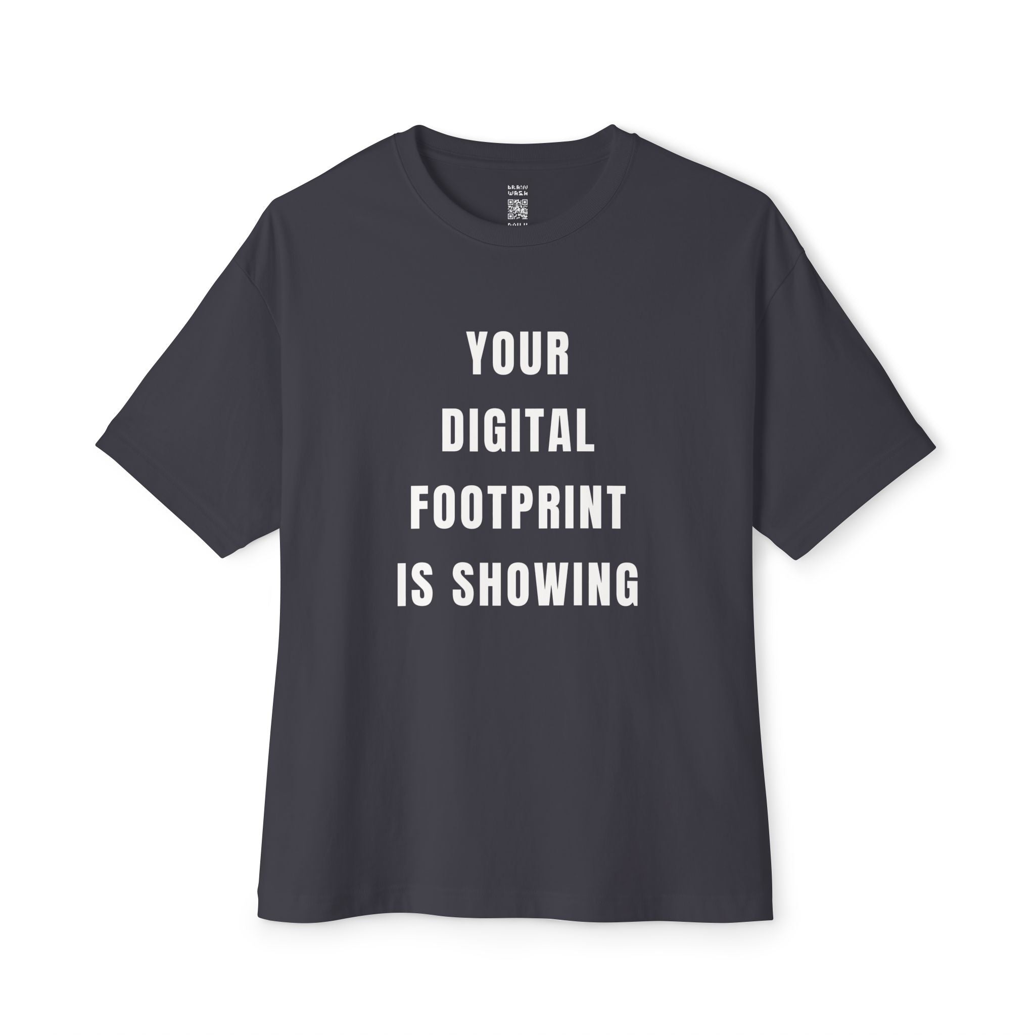 Your Digital Footprint Is Showing Oversized Tee