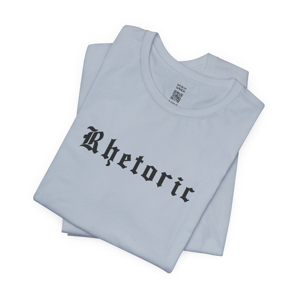 Rhetoric T-Shirt