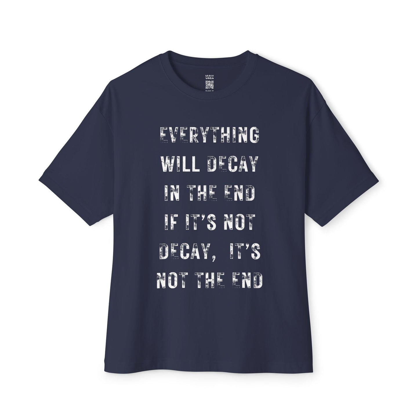 Everything Will Decay Oversized Tee