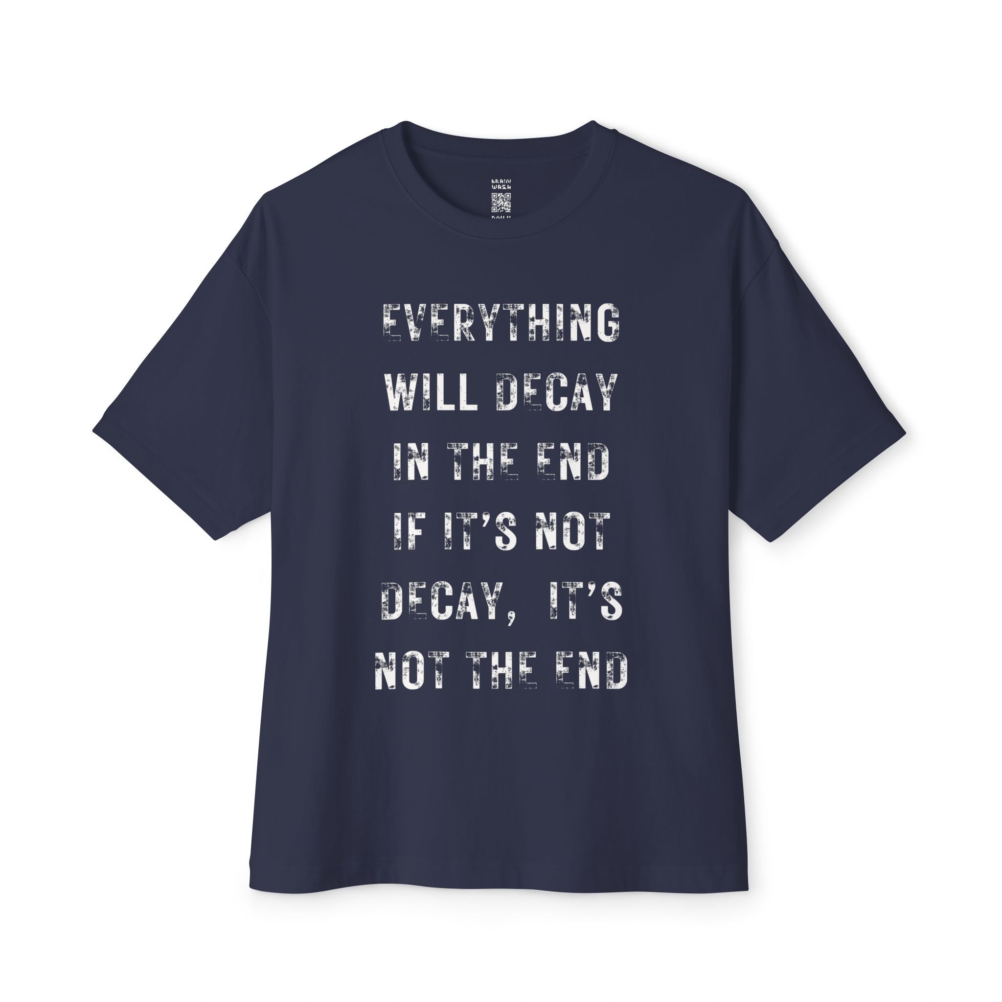 Everything Will Decay Oversized Tee