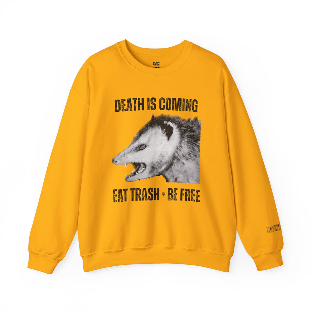 Death Is Coming Eat Trash Be Free Sweatshirt