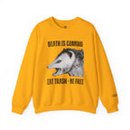 Death Is Coming Eat Trash Be Free Sweatshirt