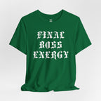 Final Boss Energy T-Shirt