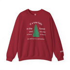 A Tree Falls In The Forest Sweatshirt