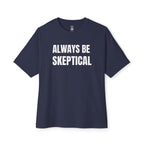 Always Be Skeptical Oversized Tee