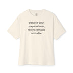 Despite Your Preparedness Oversized Tee