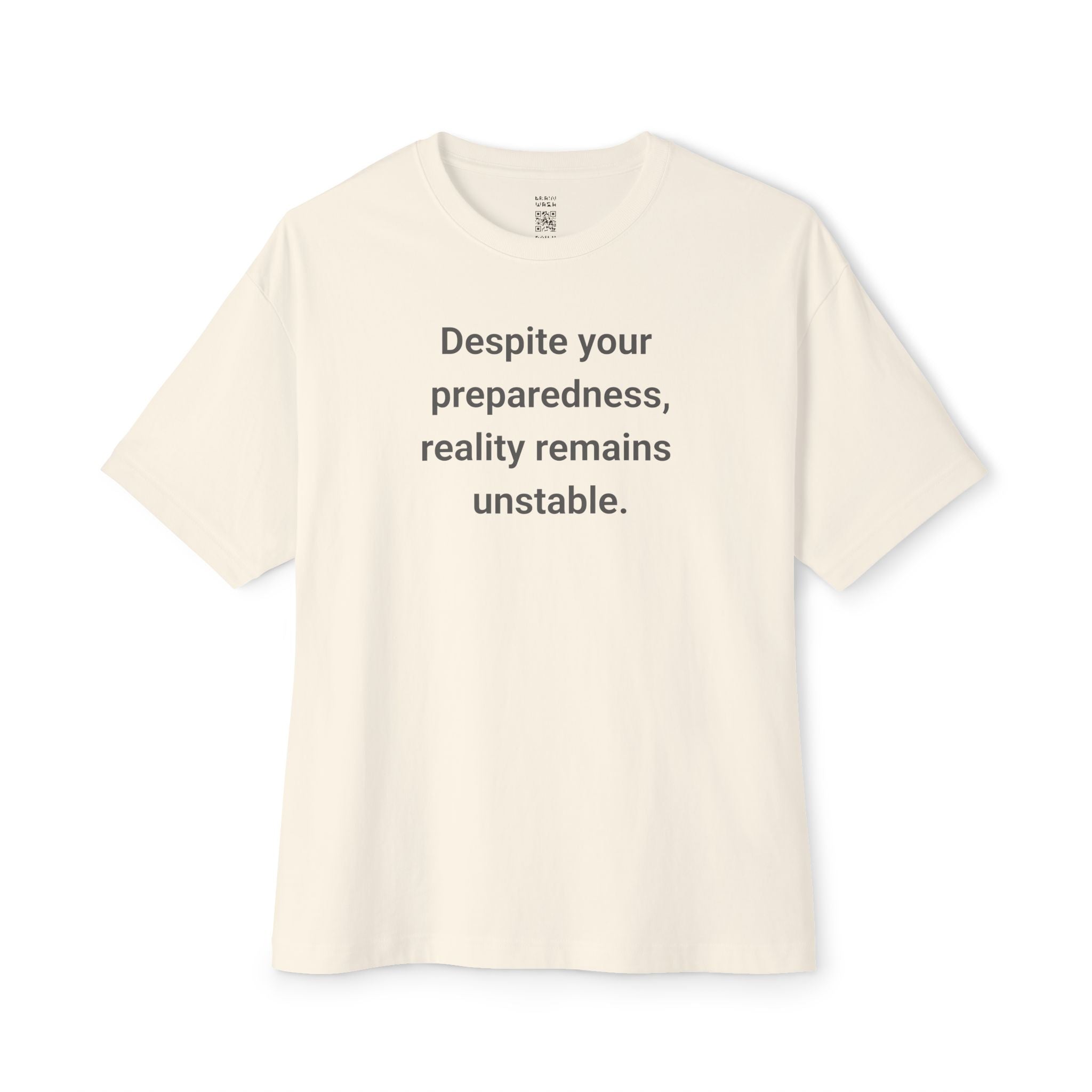 Despite Your Preparedness Oversized Tee