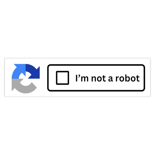 Im Not A Robot Bumper Sticker