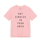 Hot Singles In Your Area T-Shirt