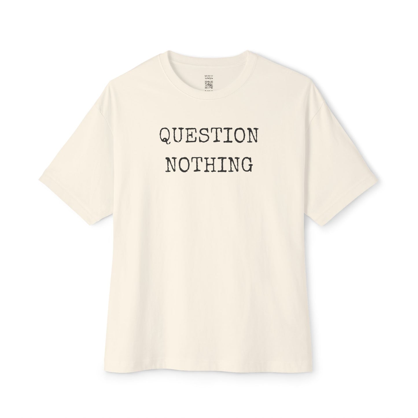 Question Nothing Oversized Tee