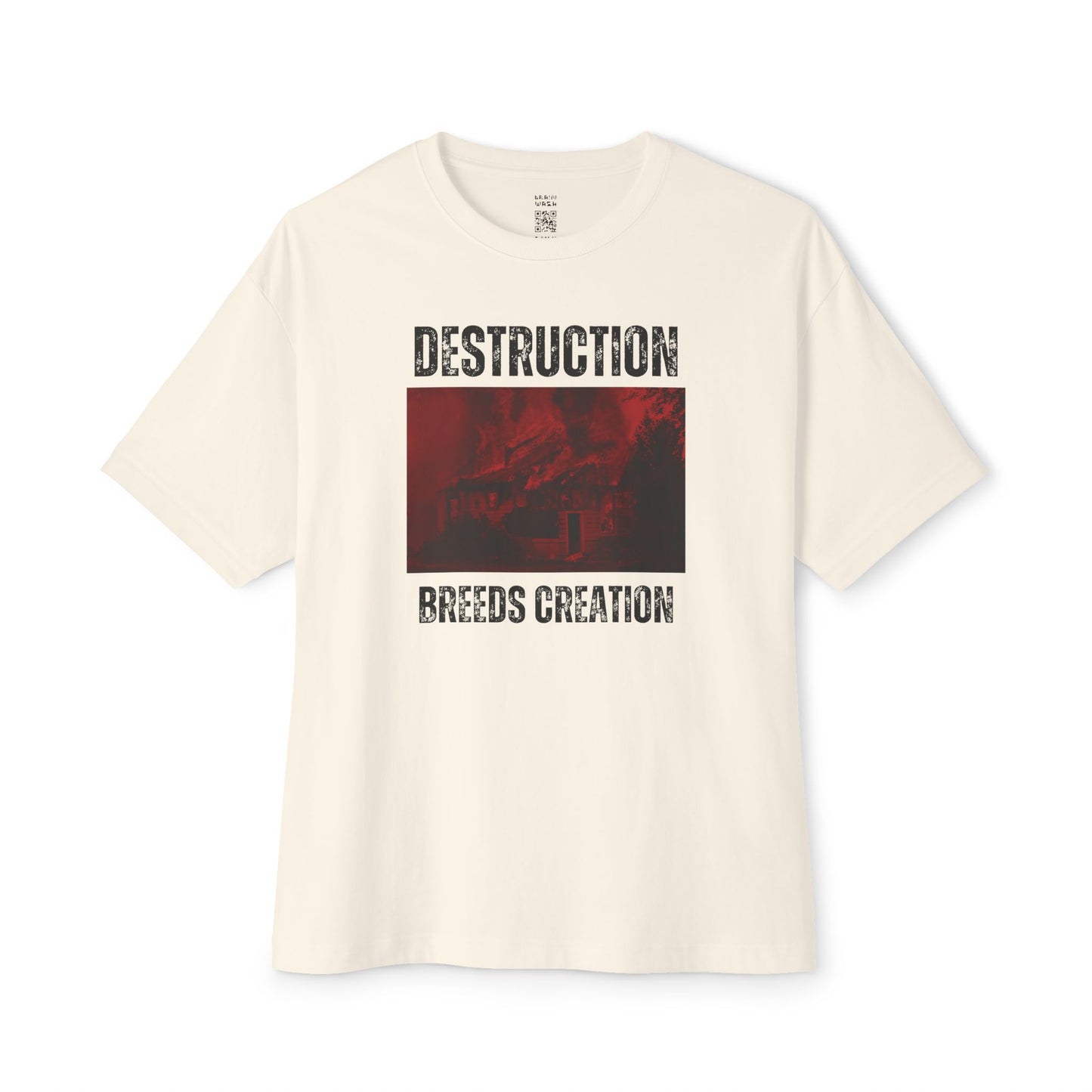 Destruction Breeds Creation Oversized Tee