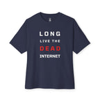 Long Live The Dead Internet Oversized Tee
