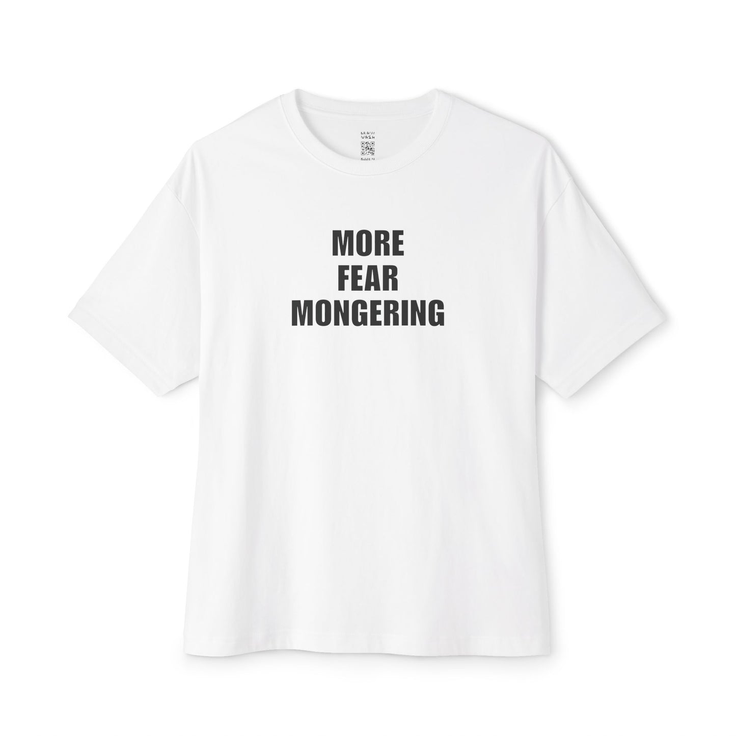More Fear Mongering Oversized Tee
