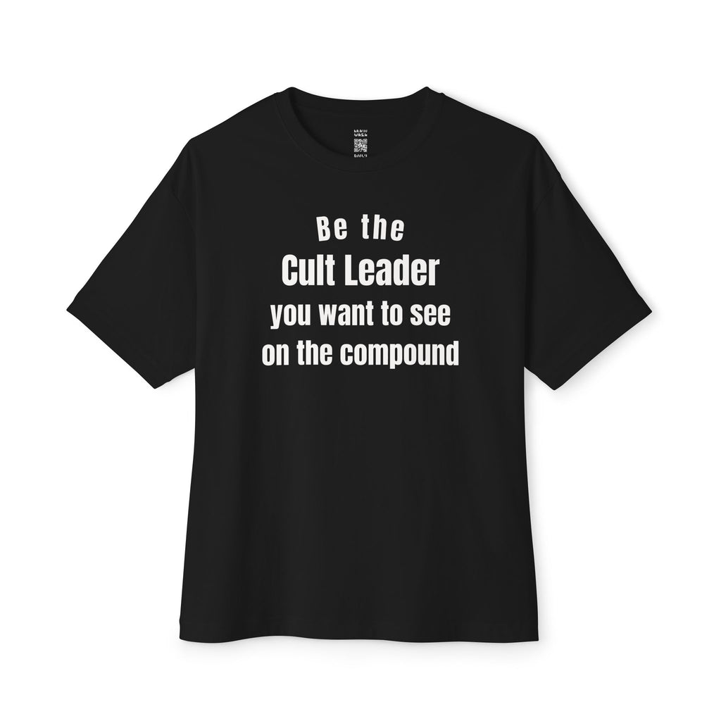The Cult Leader You Want To See Oversized Tee