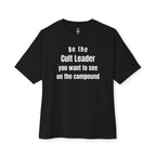 The Cult Leader You Want To See Oversized Tee