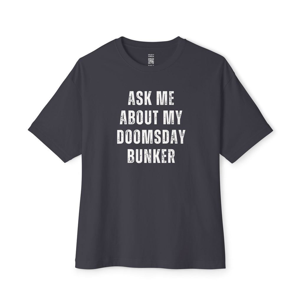 Ask Me About My Doomsday Bunker Oversized Tee