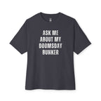 Ask Me About My Doomsday Bunker Oversized Tee