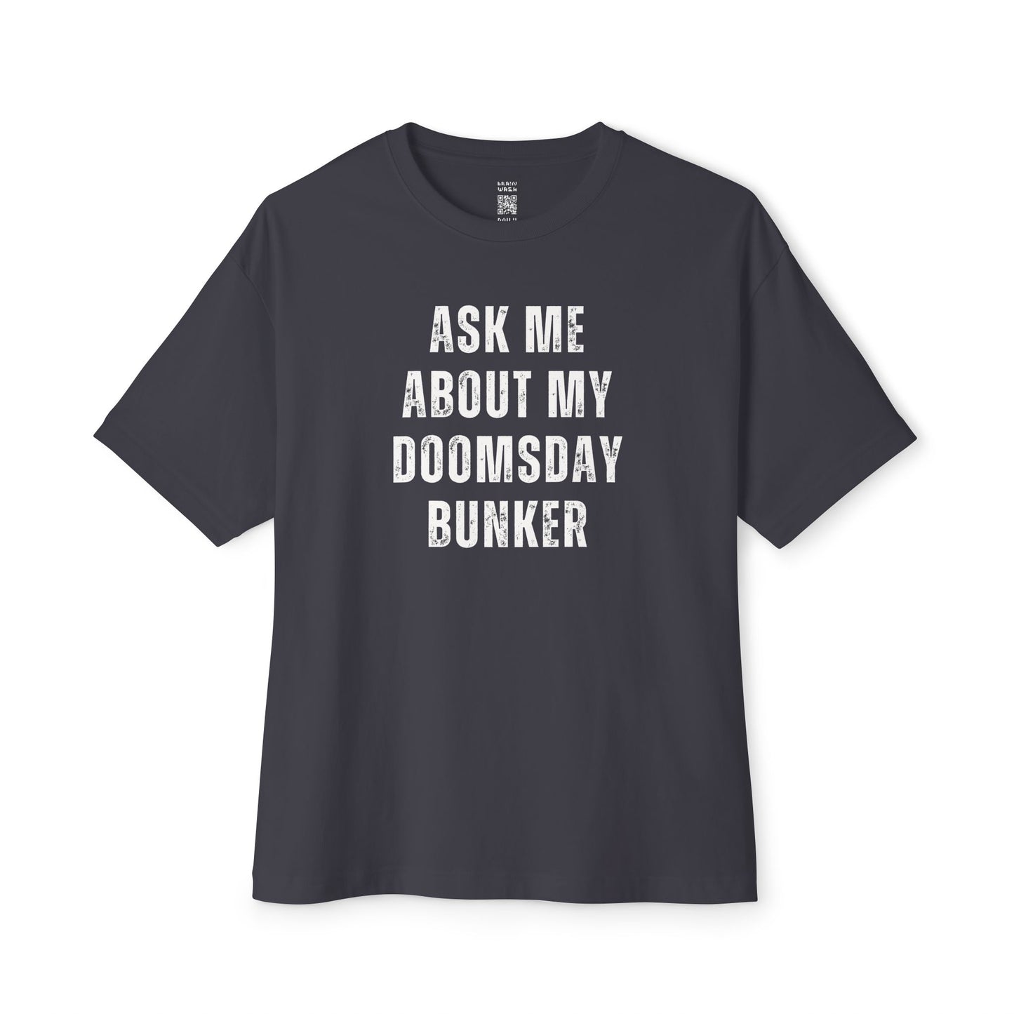 Ask Me About My Doomsday Bunker Oversized Tee