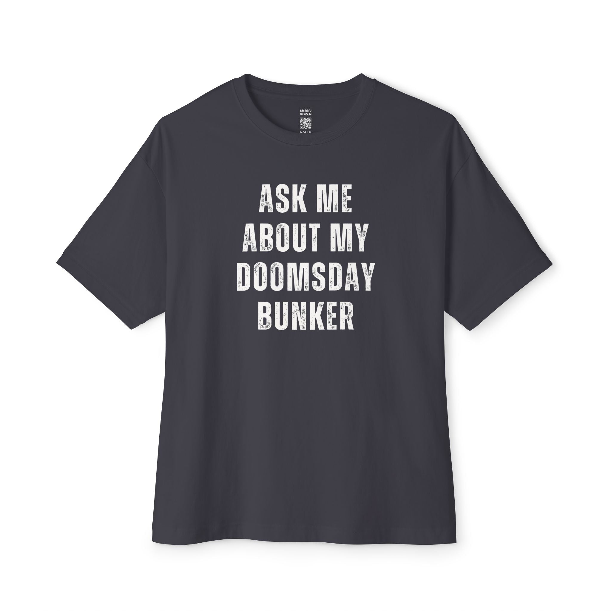Ask Me About My Doomsday Bunker Oversized Tee