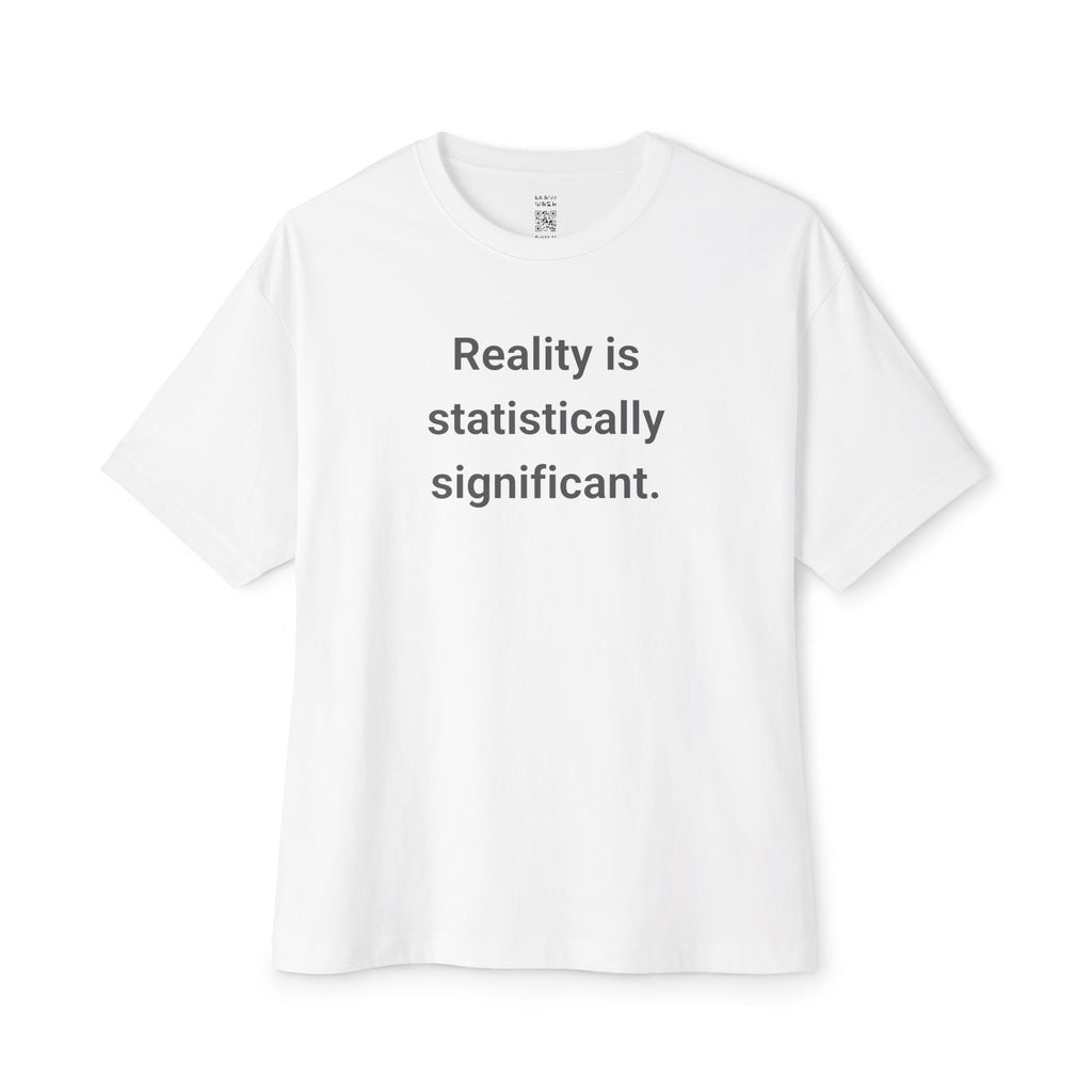 Statistically Significant Reality Oversized Tee