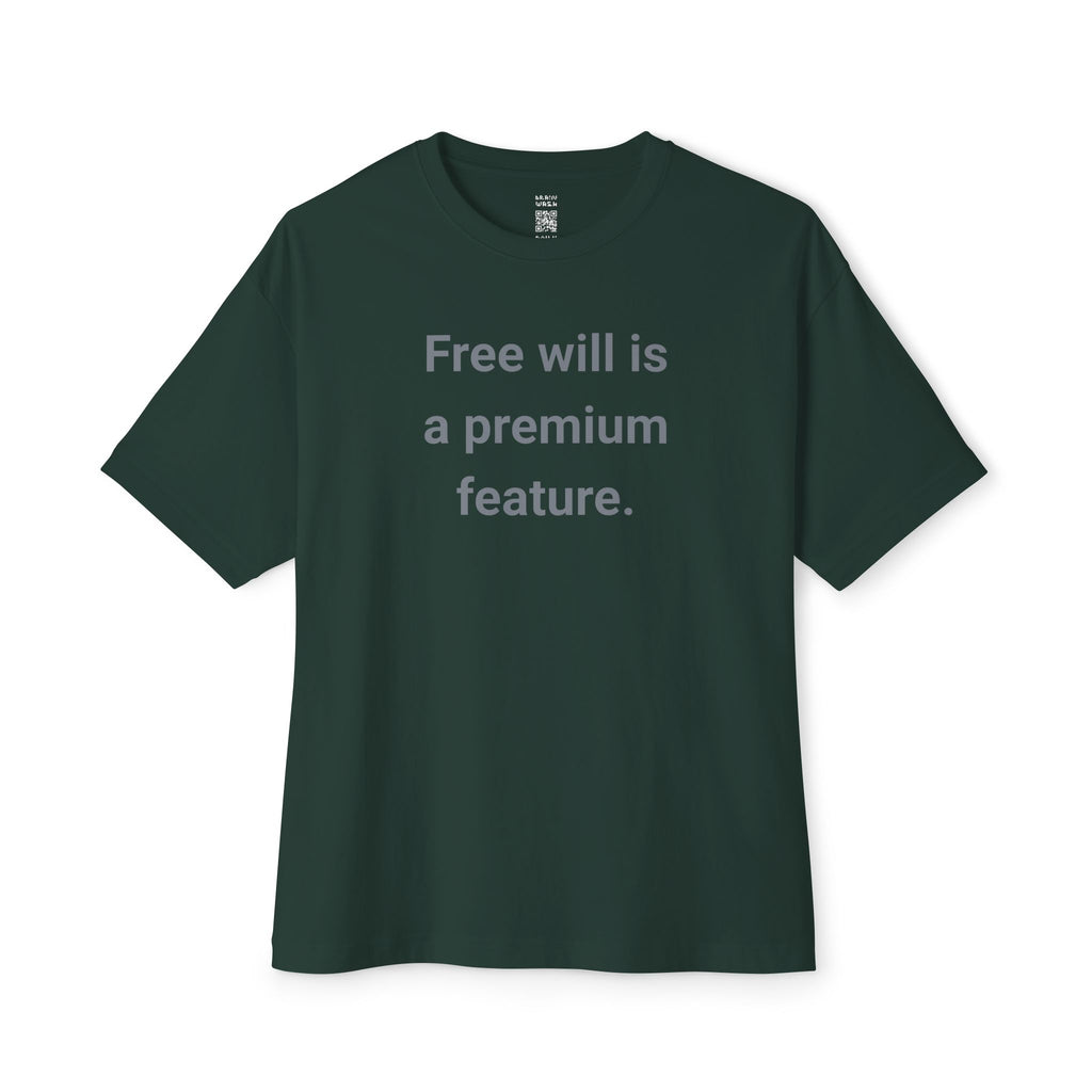 Free Will Is A Premium Feature Oversized Tee