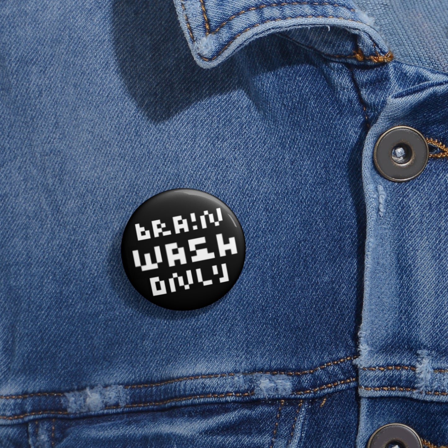 Brain Wash Only Pin Button Badge