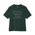 We Already Have A Data Center Oversized Tee