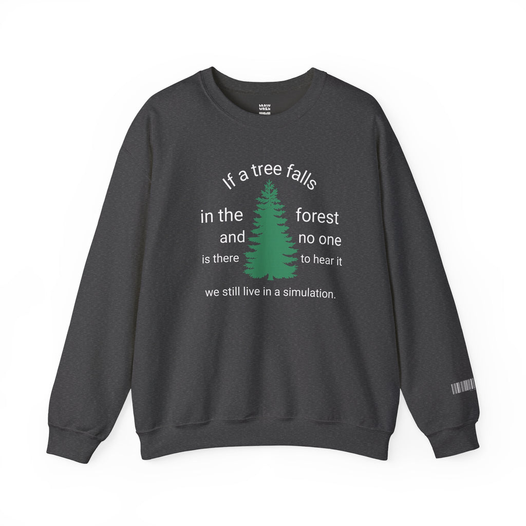 A Tree Falls In The Forest Sweatshirt