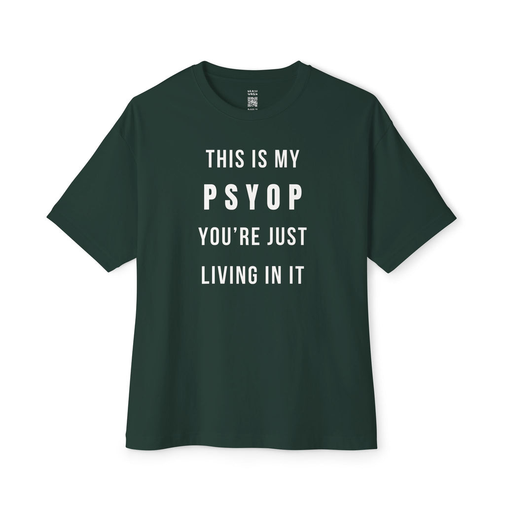 This Is My Psyop You’re Just Living In It Oversized Tee