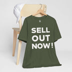 ‘Sell Out Now!’ T-Shirt for Sellouts