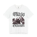 Mass Delusion T-Shirt